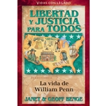 VIDAS CON LEGADO<br>Libertad y justicia para todos<br>La Vida de William Penn