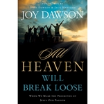 ALL HEAVEN WILL BREAK LOOSE<br>When We Make the Priorities of Jesus Our Passion