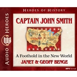 AUDIOBOOK: HEROES OF HISTORY<br>Captain John Smith: A Foothold in the New World