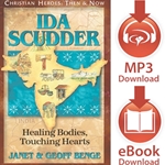 CHRISTIAN HEROES: THEN & NOW<br>Ida Scudder: Healing Bodies, Touching Hearts<br>E-book downloads