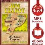 CHRISTIAN HEROES: THEN & NOW<br>Jim Elliot: One Great Purpose<br>E-book and audiobook downloads