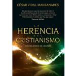 LA HERENCIA DEL CRISTIANISMO<br>Dos milenios de legado