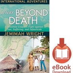 INTERNATIONAL ADVENTURES SERIES<br>A Way Beyond Death A Brazilian Couple's Fight against Fear, Suffering, and Infanticide<br>E-book downloads