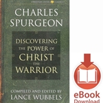 DISCOVERING THE POWER OF CHRIST THE WARRIOR<br>Charles Spurgeon<br>E-book downloads