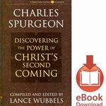DISCOVERING THE POWER OF CHRIST'S SECOND COMING<br>Charles Spurgeon<br>E-book downloads