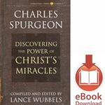 DISCOVERING THE POWER OF CHRIST'S MIRACLES<br>Charles Spurgeon<br>E-book downloads