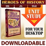 HEROES OF HISTORY<br>DOWNLOADABLE Unit Study Curriculum Guide<br>Billy Graham