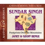 AUDIOBOOK: CHRISTIAN HEROES: THEN & NOW<br>Sundar Singh: Footprints Over the Mountain