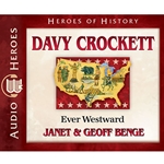 AUDIOBOOK: HEROES OF HISTORY<br>Davy Crockett: Ever Westward