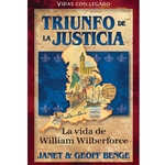 VIDAS CON LEGADO<br>Triunfo de la justicia<br>La Vida de William Wilberforce