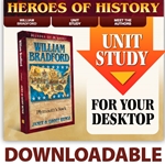 HEROES OF HISTORY<br>DOWNLOADABLE Unit Study Curriculum Guide<br>Willilam Bradford