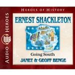 AUDIOBOOK: HEROES OF HISTORY<br>Ernest Shackleton: Going South