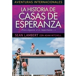 AVENTURAS INTERNACIONALES<br>La historia de casas de esperanza