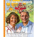 HEROES PARA PEQUENOS LECTORES<br>Doctores Klaus-Dieter & Martina John - Milagro En Peru