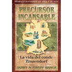 HEROES CRISTIANOS DE AYER Y DE HOY<br>Precursor incansable - La vida del conde Zinzendorf