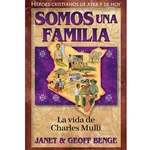 HEROES CRISTIANOS DE AYER Y DE HOY<br>Somos una familia - La vida de Charles Mulli