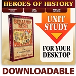 HEROES OF HISTORY<BR>DOWNLOADABLE Unit Study Curriculum Guide<br>Benjamin Rush