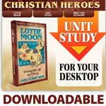 CHRISTIAN HEROES: THEN & NOW<BR>DOWNLOADABLE Unit Study Curriculum Guide<br>Lottie Moon