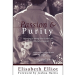 PASSION AND PURITY<br>Learning to Bring Your Love Life Under Christ’s Control