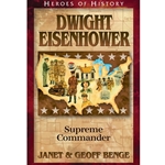 HEROES OF HISTORY<br>Dwight Eisenhower: Supreme Commander