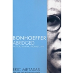 BONHOEFFER (ABRIDGED): PASTOR, MARTYR, PROPHET, SPY