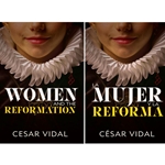 LA MUJER Y  LA REFORMA<BR>WOMEN AND THE REFORMATION<br>Bilingual book - Spanish/English