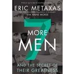 SEVEN MORE MEN<br>And the Secret of Their Greatness