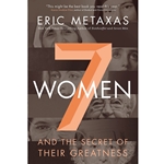 SEVEN WOMEN<br>And the Secret of Their Greatness