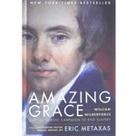 AMAZING GRACE<br>William Wilberforce and the Heroic Campaign to End Slavery