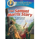 THE SAMUEL MORRIS STORY - DVD<br>The African Youth Who Inspired a Generation