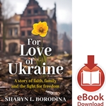 FOR LOVE OF UKRAINE<br>A story of Faith, Family, and the Fight for Freedom<br>E-book download