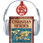 CHRISTIAN HEROES: THEN & NOW<BR>Audiobook MP3 individual downloads - Books 1-50