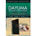 INTERNATIONAL ADVENTURES SERIES<BR>Dayuma: Life Under Waorani Spears