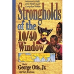 STRONGHOLDS OF THE 10/40 WINDOW<br>Intercessor's Guide to the World's Least Evangelized Nations