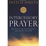 INTERCESSORY PRAYER<br>How God can Use Your Prayers to Move Heaven and Earth