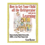 HOW TO GET YOUR CHILD OFF THE REFRIGERATOR AND ON TO LEARNING