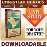 CHRISTIAN HEROES: THEN & NOW<BR>DOWNLOADABLE Unit Study Curriculum Guide<br>Amy Carmichael