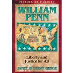 HEROES OF HISTORY<BR>William Penn: Liberty and Justice for All