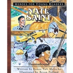 HEROES FOR YOUNG READERS<BR>Nate Saint: Heavenbound