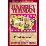 HEROES OF HISTORY<BR>Harriet Tubman: Freedombound