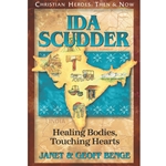 CHRISTIAN HEROES: THEN & NOW<BR>Ida Scudder: Healing Bodies, Touching Hearts