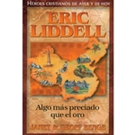 HEROES CRISTIANOS DE AYER Y DE HOY<BR>Eric Liddell: Algo más preciado que el oro