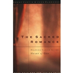 THE SACRED ROMANCE<br>Drawing Closer to the Heart of God