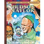 HEROES FOR YOUNG READERS<BR>Hudson Taylor: Friend of China