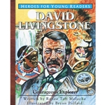 HEROES FOR YOUNG READERS<BR>David Livingstone: Courageous Explorer