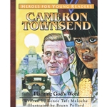 HEROES FOR YOUNG READERS<BR>Cameron Townsend: Planting God's Word