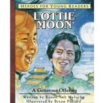 HEROES FOR YOUNG READERS<BR>Lottie Moon: A Generous Offering