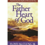 FATHER HEART OF GOD<br>Experiencing the Depths of His Love For You