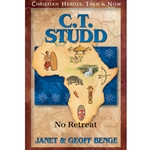 CHRISTIAN HEROES: THEN & NOW<BR>C.T. Studd: No Retreat