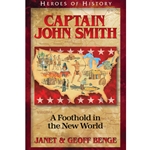 HEROES OF HISTORY<br>Captain John Smith: A Foothold in the New World